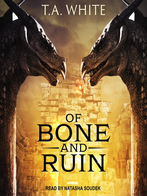 Title details for Of Bone and Ruin by T. A. White - Available